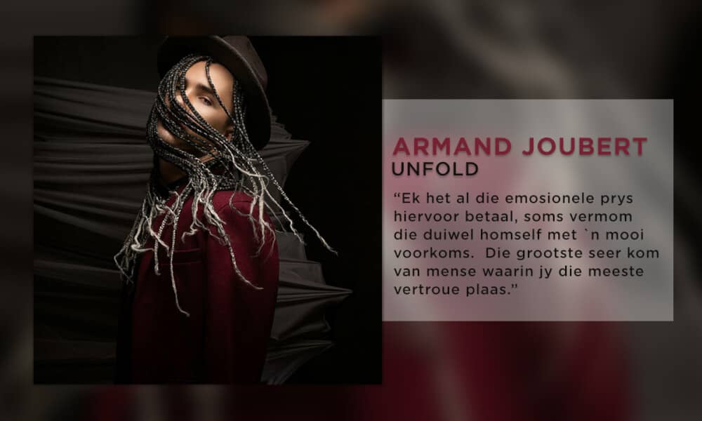 UNFOLD, Armand Joubert sing oor sy emosionele groei