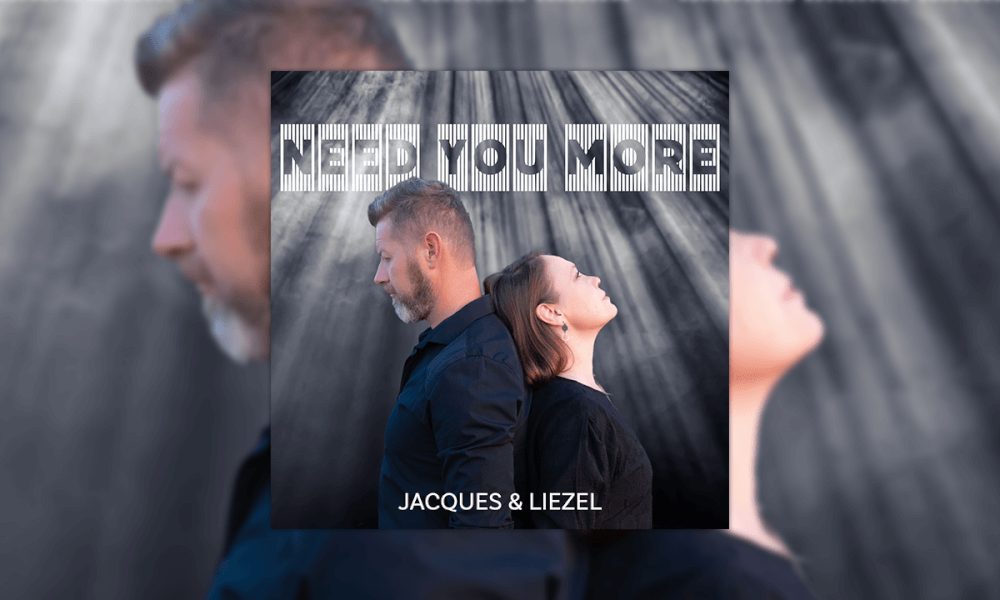 Jacques & Liezel – NEED YOU MORE